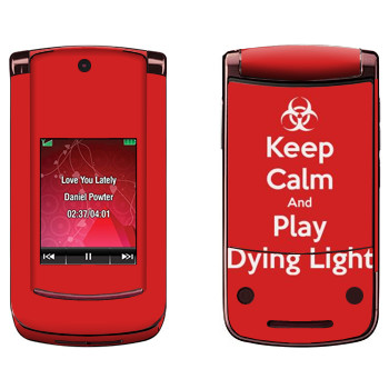   «Keep calm and Play Dying Light»   Motorola V9 Razr2