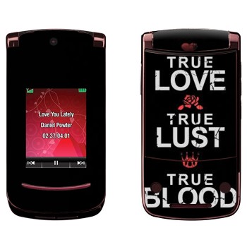   «True Love - True Lust - True Blood»   Motorola V9 Razr2