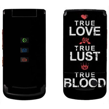   «True Love - True Lust - True Blood»   Motorola W270
