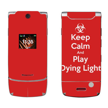   «Keep calm and Play Dying Light»   Motorola W5 Rokr