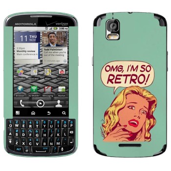   «OMG I'm So retro»   Motorola XT610 Droid Pro