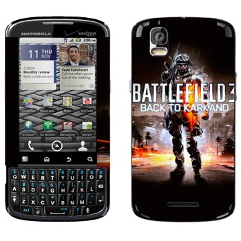   «Battlefield: Back to Karkand»   Motorola XT610 Droid Pro
