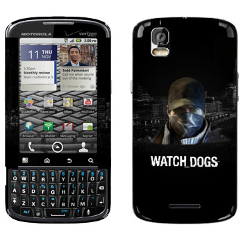   «Watch Dogs -  »   Motorola XT610 Droid Pro