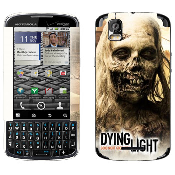   «Dying Light -»   Motorola XT610 Droid Pro