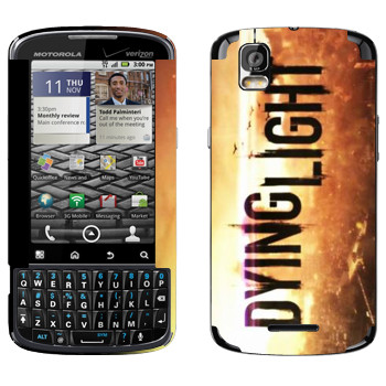   «Dying Light »   Motorola XT610 Droid Pro