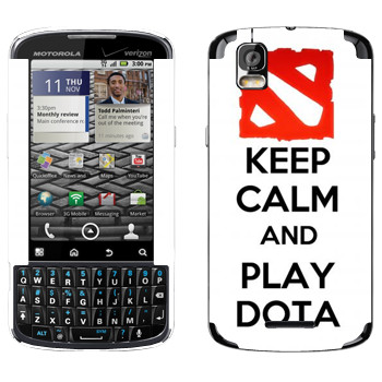   «Keep calm and Play DOTA»   Motorola XT610 Droid Pro