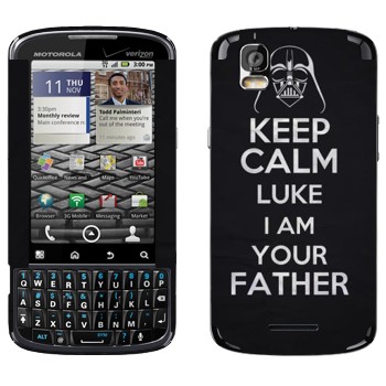   «Keep Calm Luke I am you father»   Motorola XT610 Droid Pro