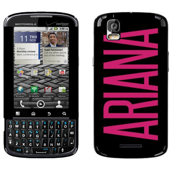   «Ariana»   Motorola XT610 Droid Pro