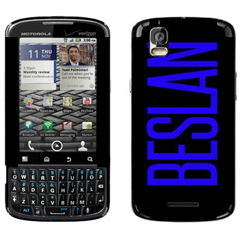   «Beslan»   Motorola XT610 Droid Pro