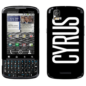   «Cyrus»   Motorola XT610 Droid Pro