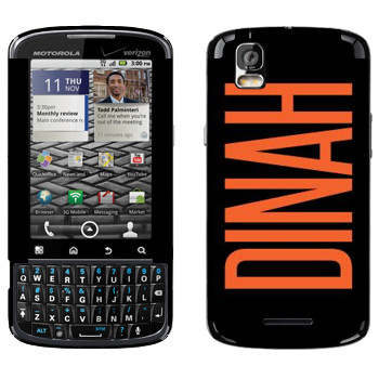   «Dinah»   Motorola XT610 Droid Pro