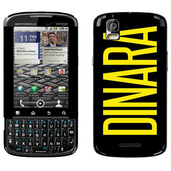   «Dinara»   Motorola XT610 Droid Pro