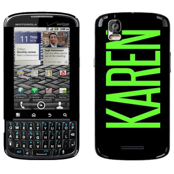   «Karen»   Motorola XT610 Droid Pro
