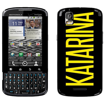   «Katarina»   Motorola XT610 Droid Pro