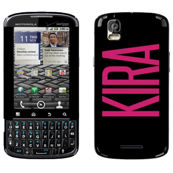   «Kira»   Motorola XT610 Droid Pro