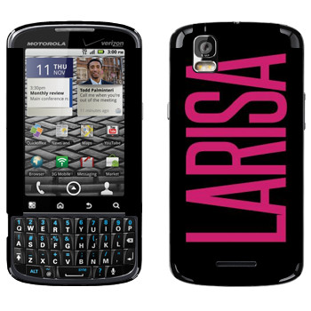   «Larisa»   Motorola XT610 Droid Pro