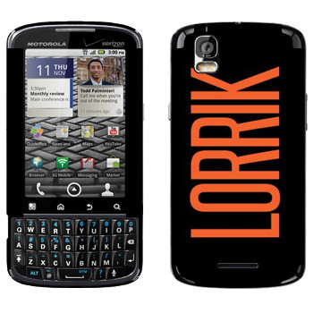   «Lorrik»   Motorola XT610 Droid Pro