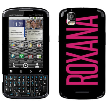   «Roxana»   Motorola XT610 Droid Pro