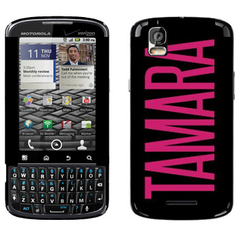   «Tamara»   Motorola XT610 Droid Pro