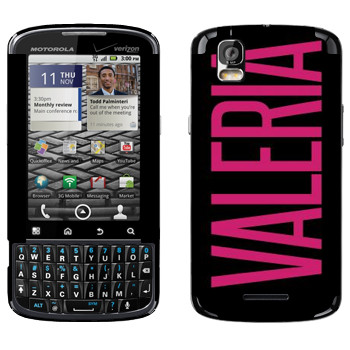   «Valeria»   Motorola XT610 Droid Pro