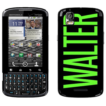   «Walter»   Motorola XT610 Droid Pro