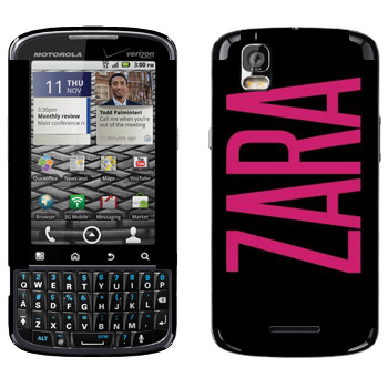   «Zara»   Motorola XT610 Droid Pro