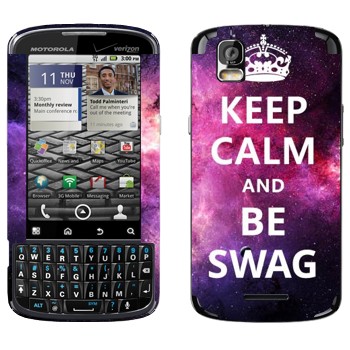   «Keep Calm and be SWAG»   Motorola XT610 Droid Pro