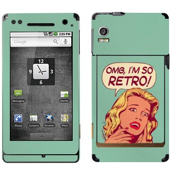   «OMG I'm So retro»   Motorola XT702 Milestone