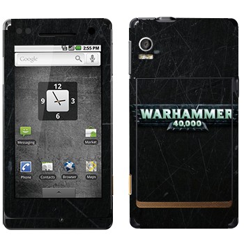   «Warhammer 40000»   Motorola XT702 Milestone