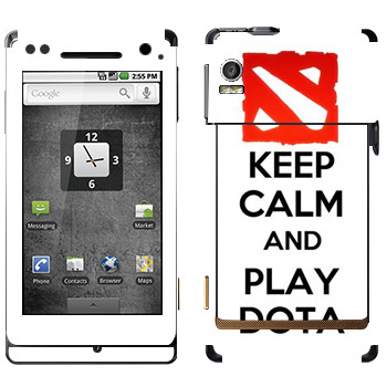   «Keep calm and Play DOTA»   Motorola XT702 Milestone