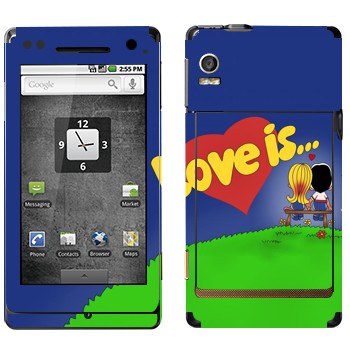  «Love is... -   »   Motorola XT702 Milestone