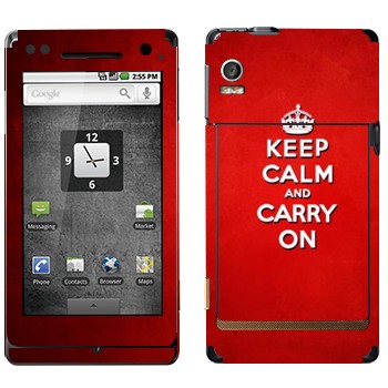   «Keep calm and carry on - »   Motorola XT702 Milestone
