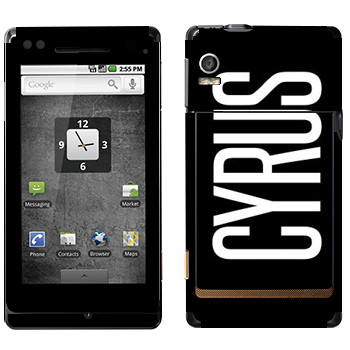   «Cyrus»   Motorola XT702 Milestone