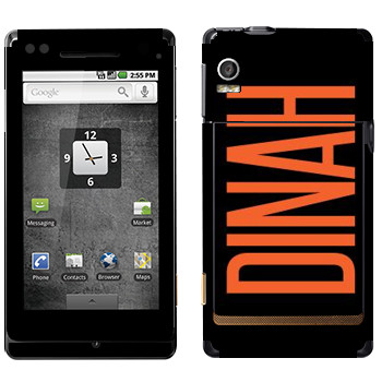   «Dinah»   Motorola XT702 Milestone