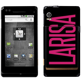   «Larisa»   Motorola XT702 Milestone
