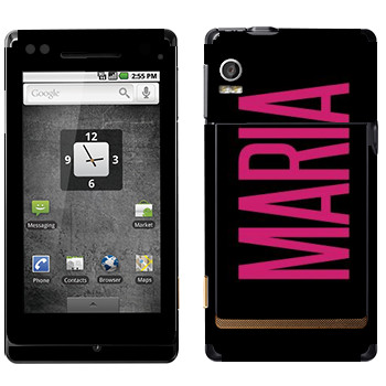   «Maria»   Motorola XT702 Milestone