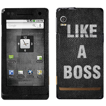   « Like A Boss»   Motorola XT702 Milestone
