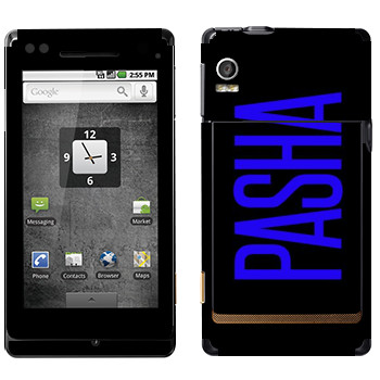   «Pasha»   Motorola XT702 Milestone