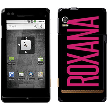   «Roxana»   Motorola XT702 Milestone