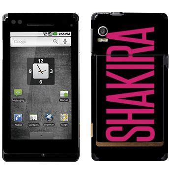   «Shakira»   Motorola XT702 Milestone