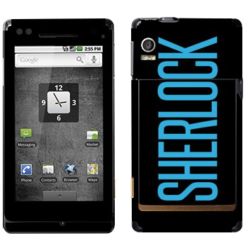   «Sherlock»   Motorola XT702 Milestone
