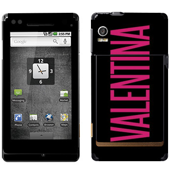   «Valentina»   Motorola XT702 Milestone