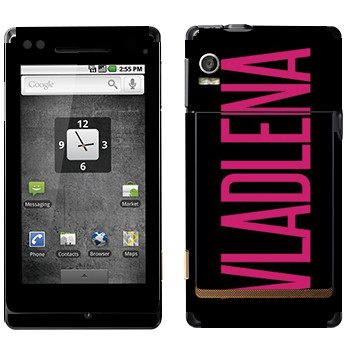   «Vladlena»   Motorola XT702 Milestone