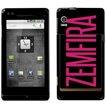   «Zemfira»   Motorola XT702 Milestone
