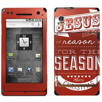   «Jesus is the reason for the season»   Motorola XT702 Milestone