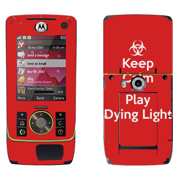   «Keep calm and Play Dying Light»   Motorola Z8 Rizr