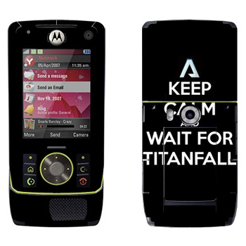   «Keep Calm and Wait For Titanfall»   Motorola Z8 Rizr