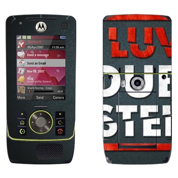   «I love Dubstep»   Motorola Z8 Rizr