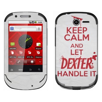   «Keep Calm and let Dexter handle it»    950