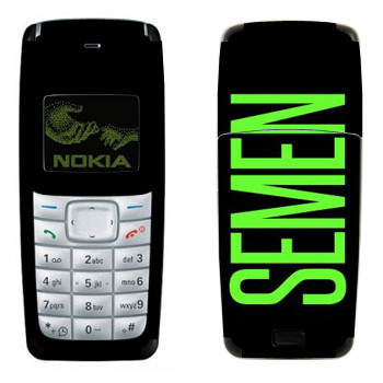   «Semen»   Nokia 1110, 1112